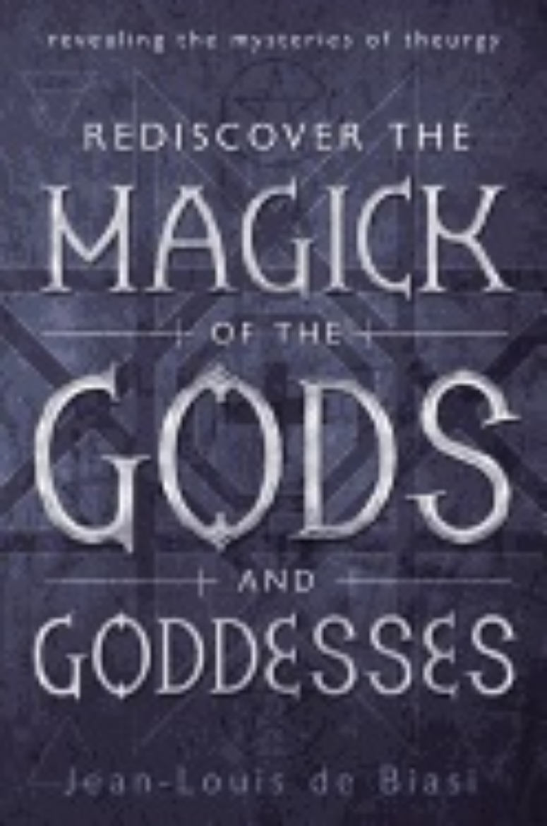 Picture of Rediscover the Magick of the Gods and Goddesses : Revealing The Mysteries Of Theurgy