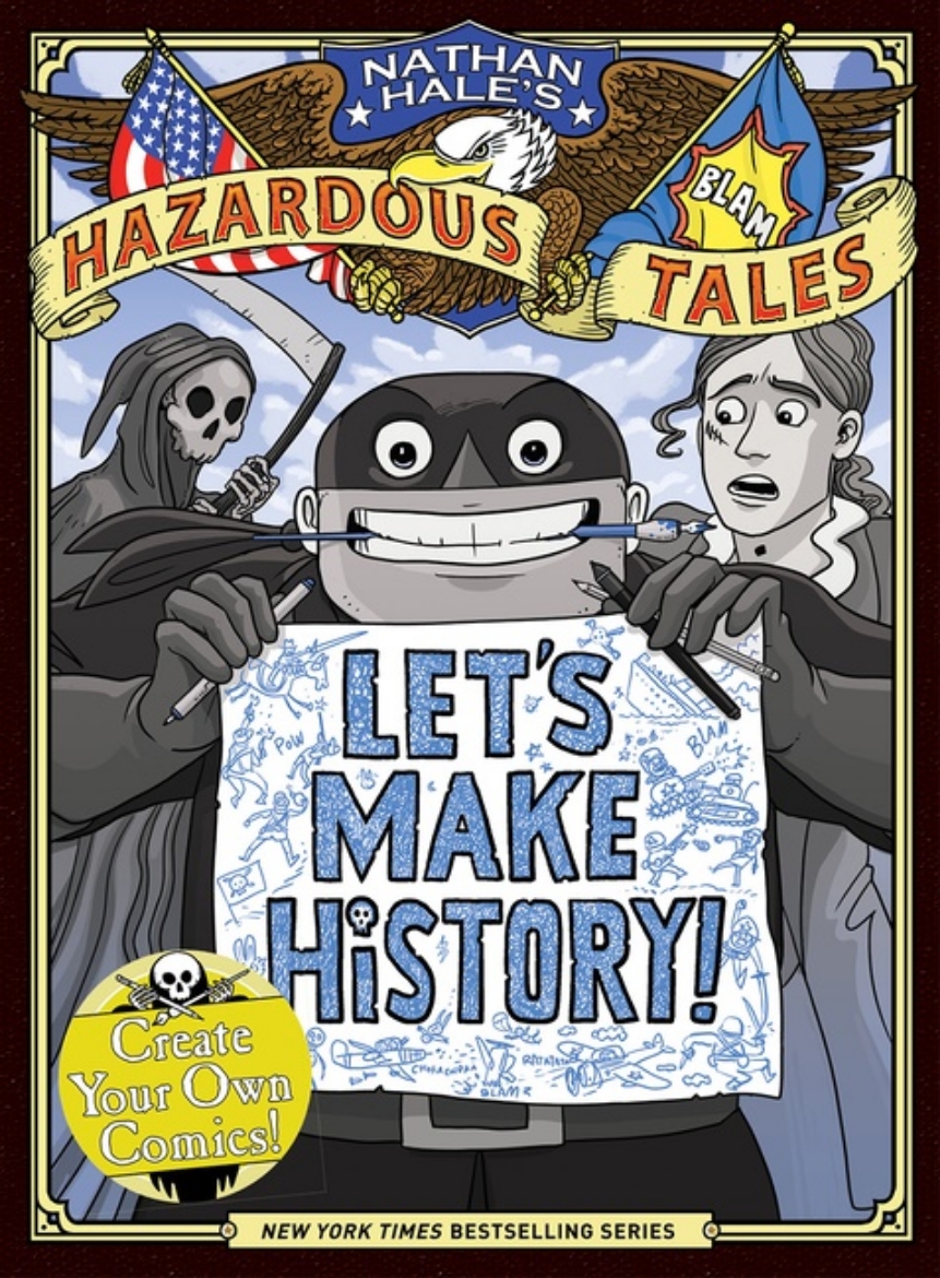 Picture of Let's Make History! (Nathan Hale's Hazardous Tales)