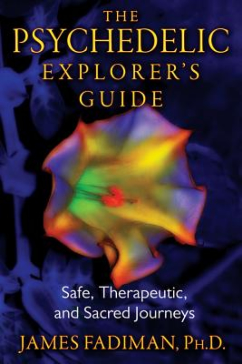 Picture of Psychedelic explorers guide - safe, therapeutic, and sacred journeys