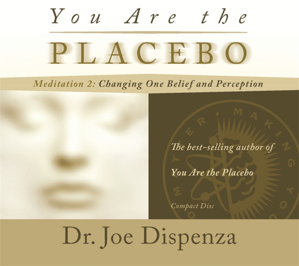 Picture of You are the placebo meditation 2 - changing one belief and perception (revi