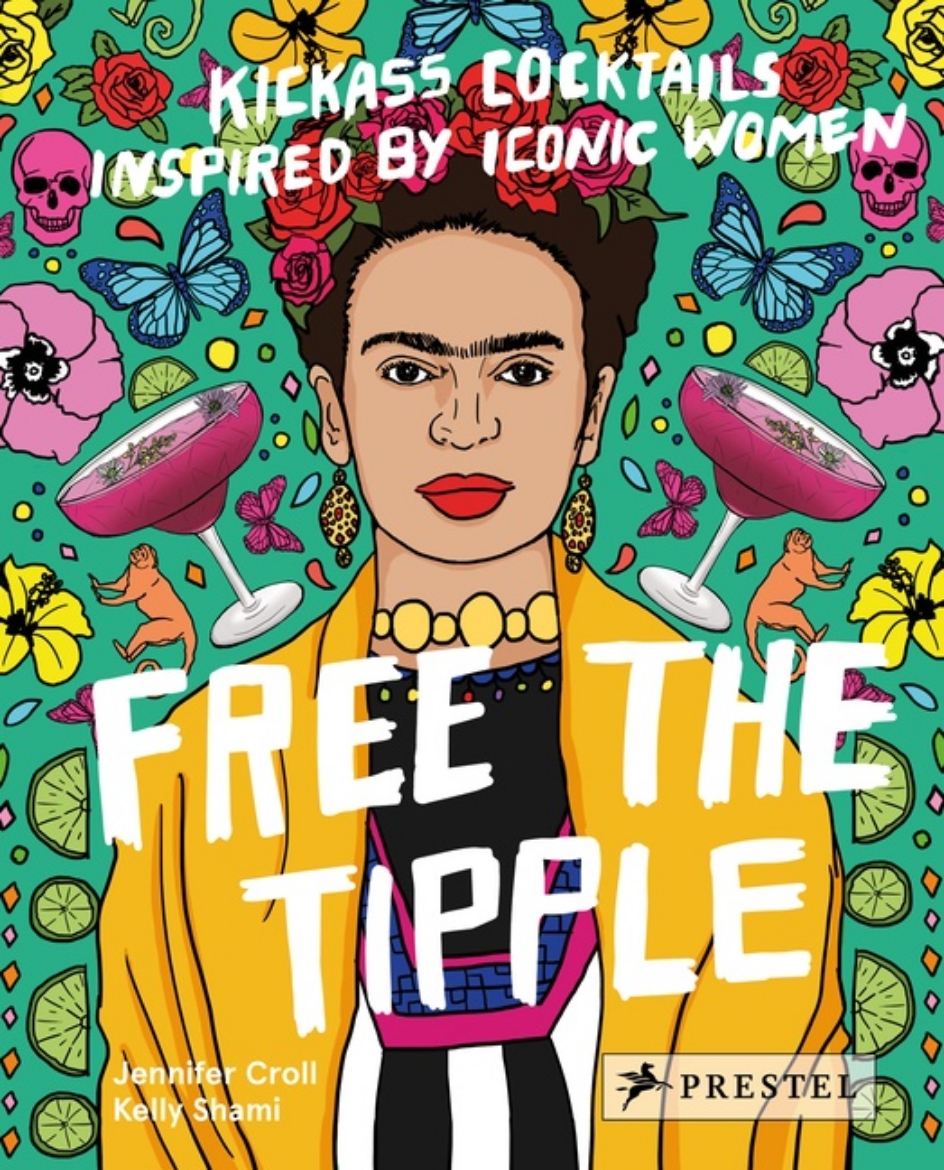 Picture of Free the tipple - kickass cocktails inspired by iconic women