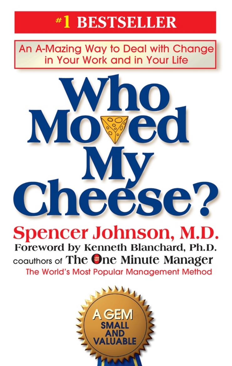 Picture of Who Moved My Cheese? An Amazing Way To Deal With Change In Y