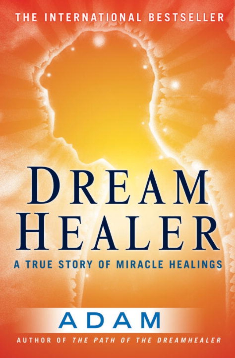 Picture of Dreamhealer: A True Story Of Miracle Healings