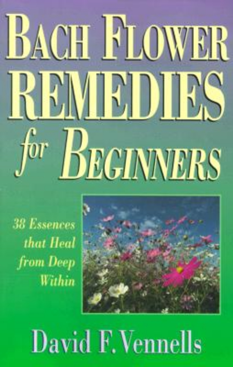 Picture of Bach Flower Remedies for Beginners: 38 Essences That Heal from Deep Within