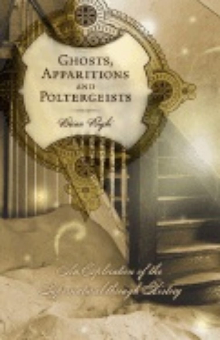 Picture of Ghosts, Apparitions and Poltergeists: An Exploration of the Supernatural Through History