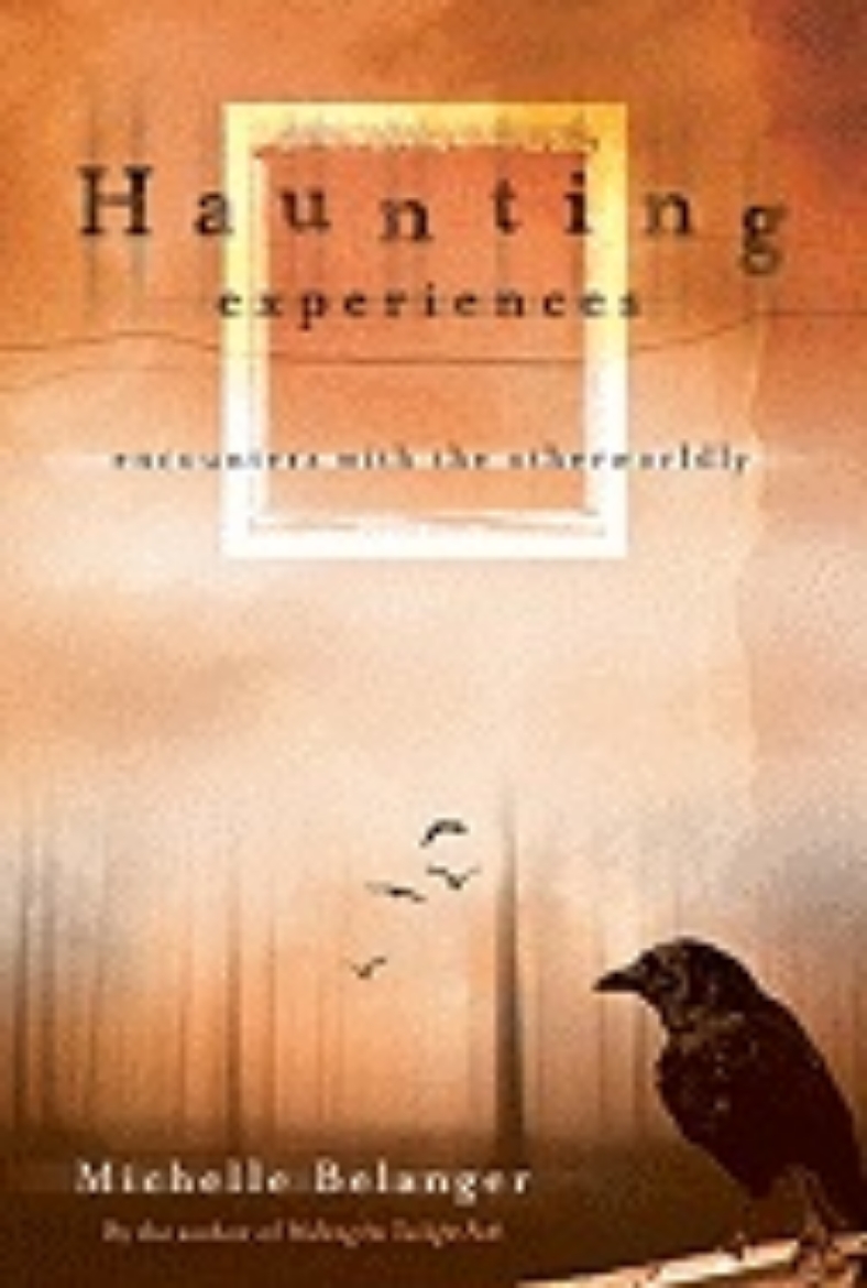 Picture of Haunting Experiences: Encounters with the Otherworldly