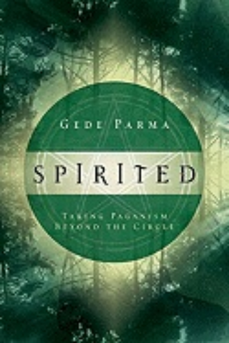 Picture of Spirited: Taking Paganism Beyond the Circle