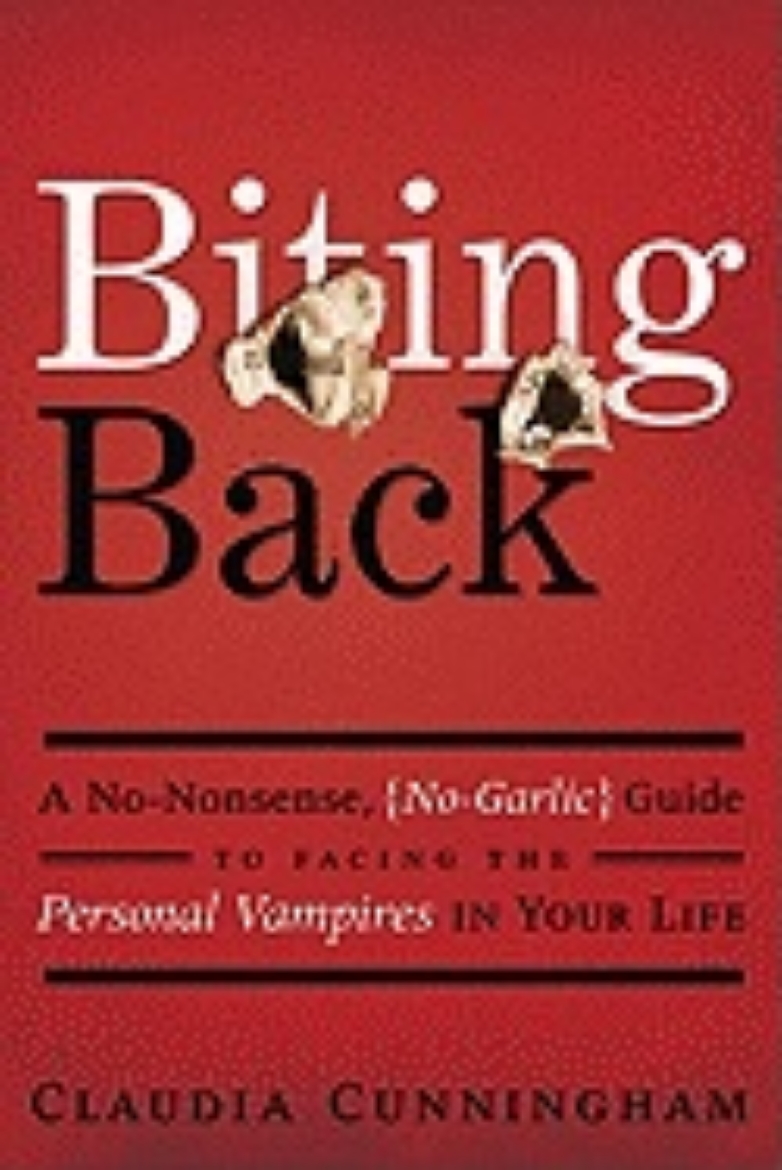 Picture of Biting Back: A No-Nonsense, No-Garlic Guide to Facing the Personal Vampires in Your Life