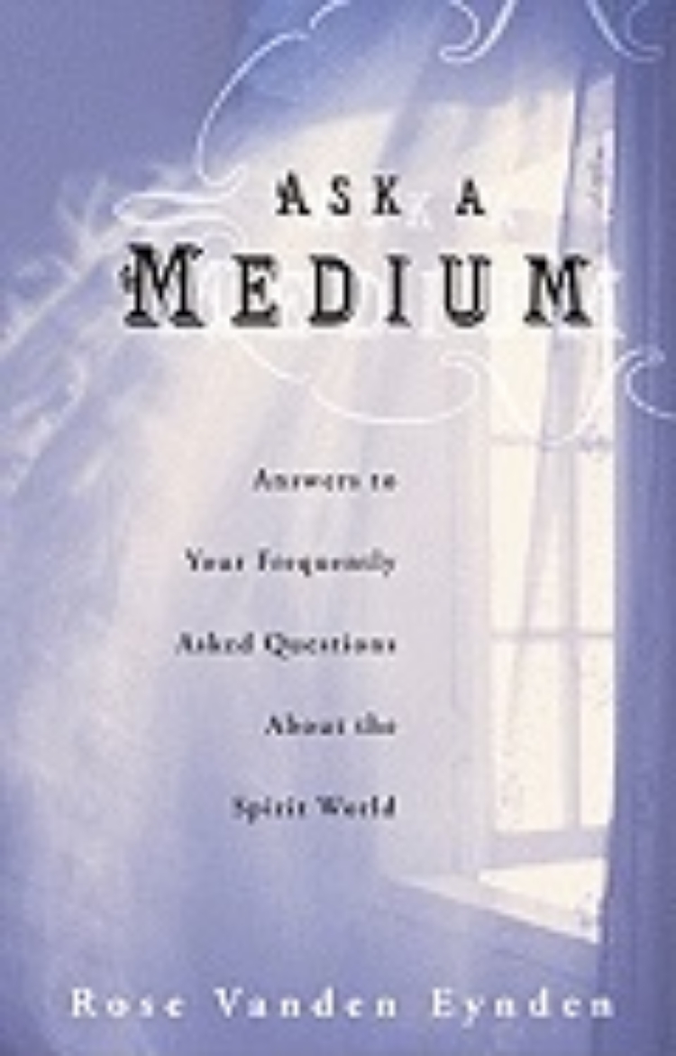 Picture of Ask a Medium: Answers to Your Frequently Asked Questions about the Spirit World