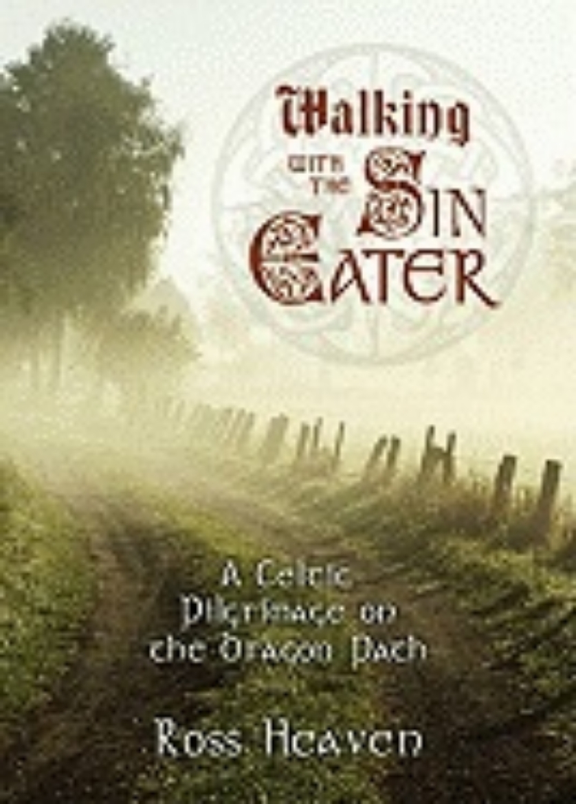 Picture of Walking with the Sin Eater: A Celtic Pilgrimage on the Dragon Path