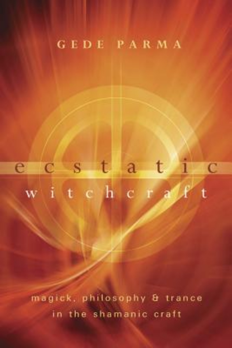 Picture of Ecstatic Witchcraft: Magick, Philosophy & Trance in the Shamanic Craft