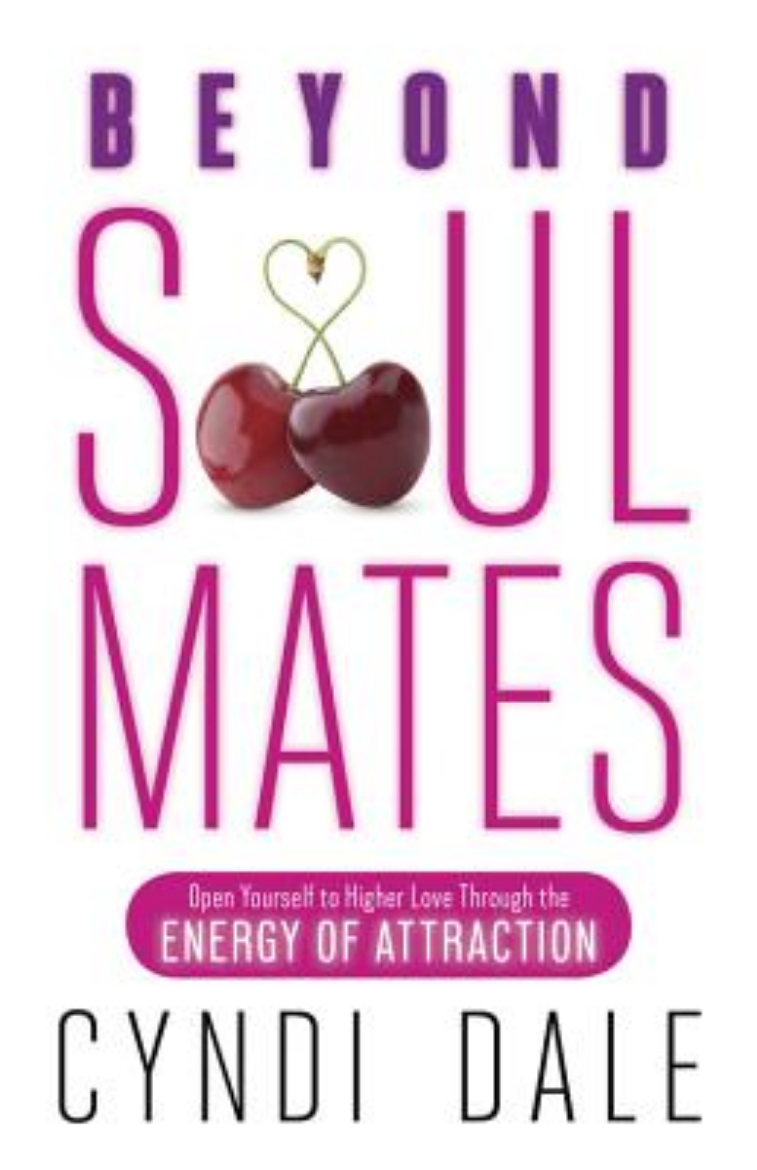 Picture of Beyond Soul Mates: Open Yourself to Higher Love Through the Energy of Attraction
