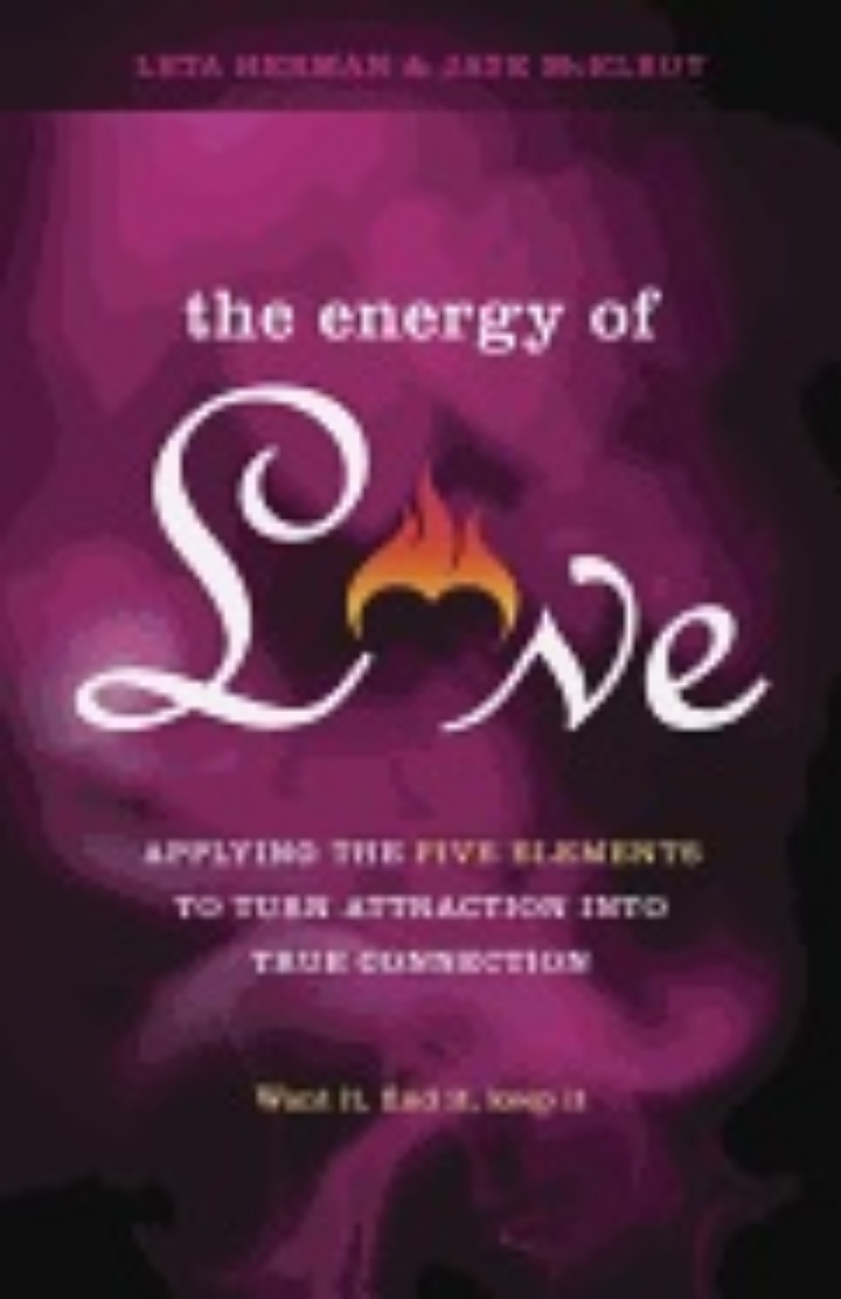 Picture of The Energy of Love : Applying The Five Elements To Turn Attraction Into True Connection
