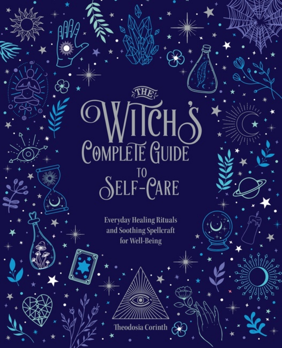 Picture of The Witch's Complete Guide to Self-Care : Volume 7: Everyday Healing Rituals and Soothing Spellcraft for Well-Being