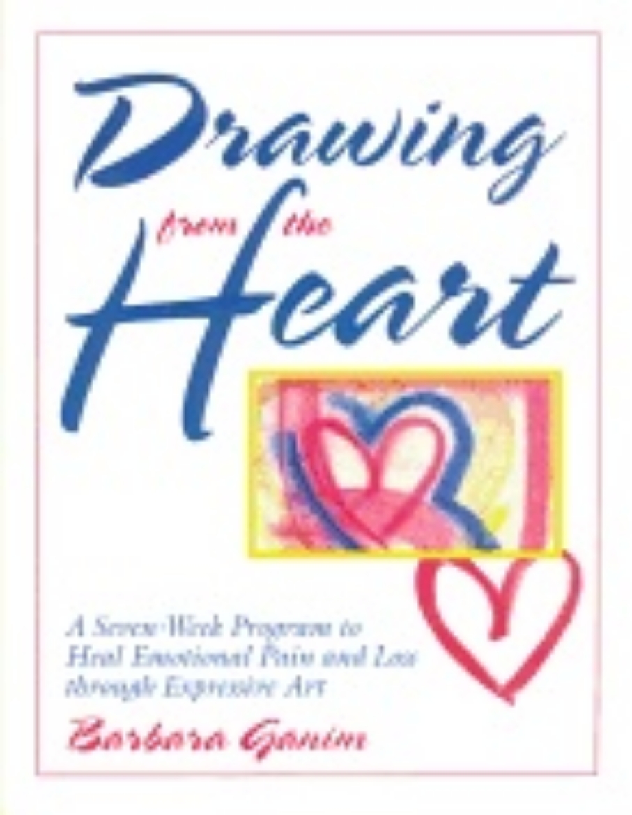 Picture of Drawing From The Heart : A Seven-Week Program to Heal Emotional Pain and Loss through Expressive Art