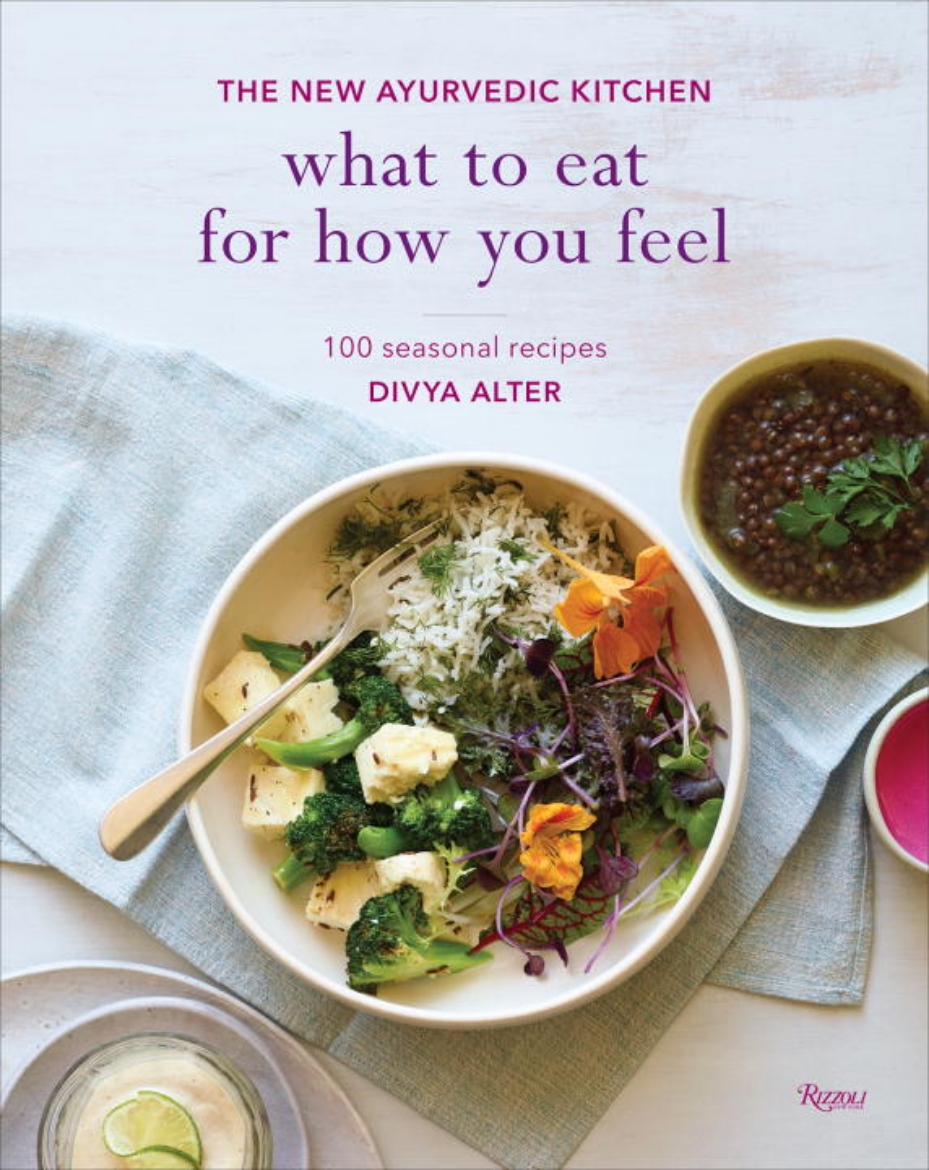 Picture of What to eat for how you feel - the new ayurvedic kitchen
