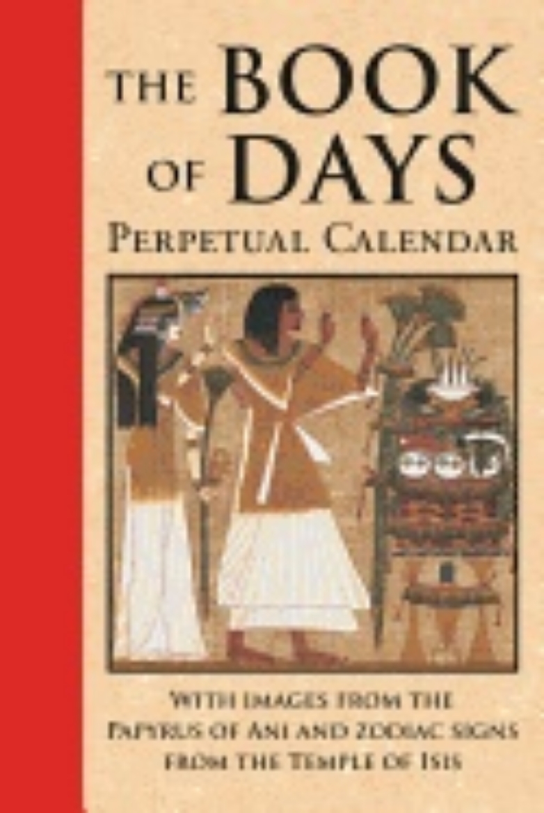 Picture of Book Of Days : Perpetual Calendar: With Images from the Papyrus of Ani and Zodiac Signs from the Temple of Isis at Denderah