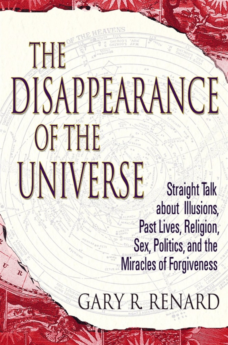 Picture of Disappearance of the universe - straight talk about illusions, past lives,