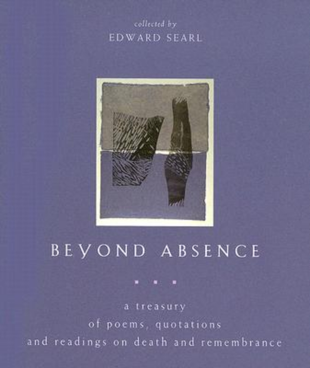 Picture of Beyond Absence: A Treasury of Poems, Quotations and Readings on Death and Remem Brance