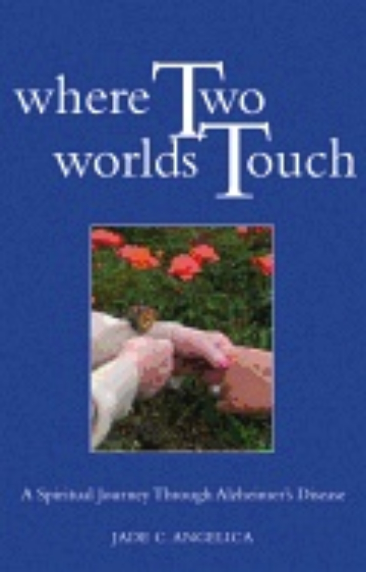 Picture of Where Two Worlds Touch : A Spiritual Journey Through Alzheimer's