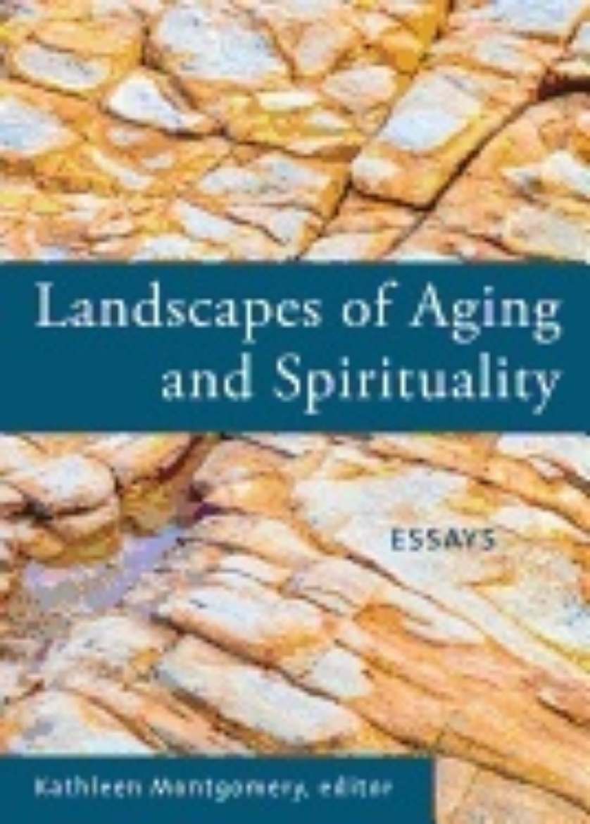 Picture of Landscapes Of Aging And Spirituality : Essays