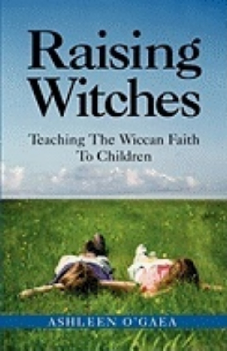 Picture of Raising Witches : Teaching the Wiccan Faith to Children