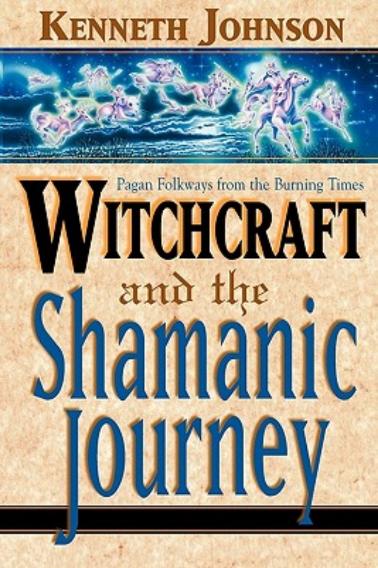 Picture of Witchcraft and the Shamanic Journey Witchcraft and the Shamanic Journey: Pagan Folkways from the Burning Times Pagan Folkways from the Burning Times