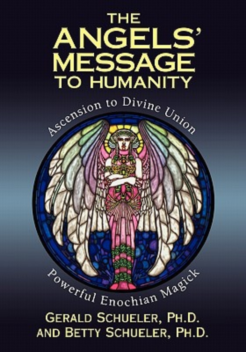 Picture of The Angels' Message to Humanity: Ascension to Divine Union-Powerful Enochian Magick