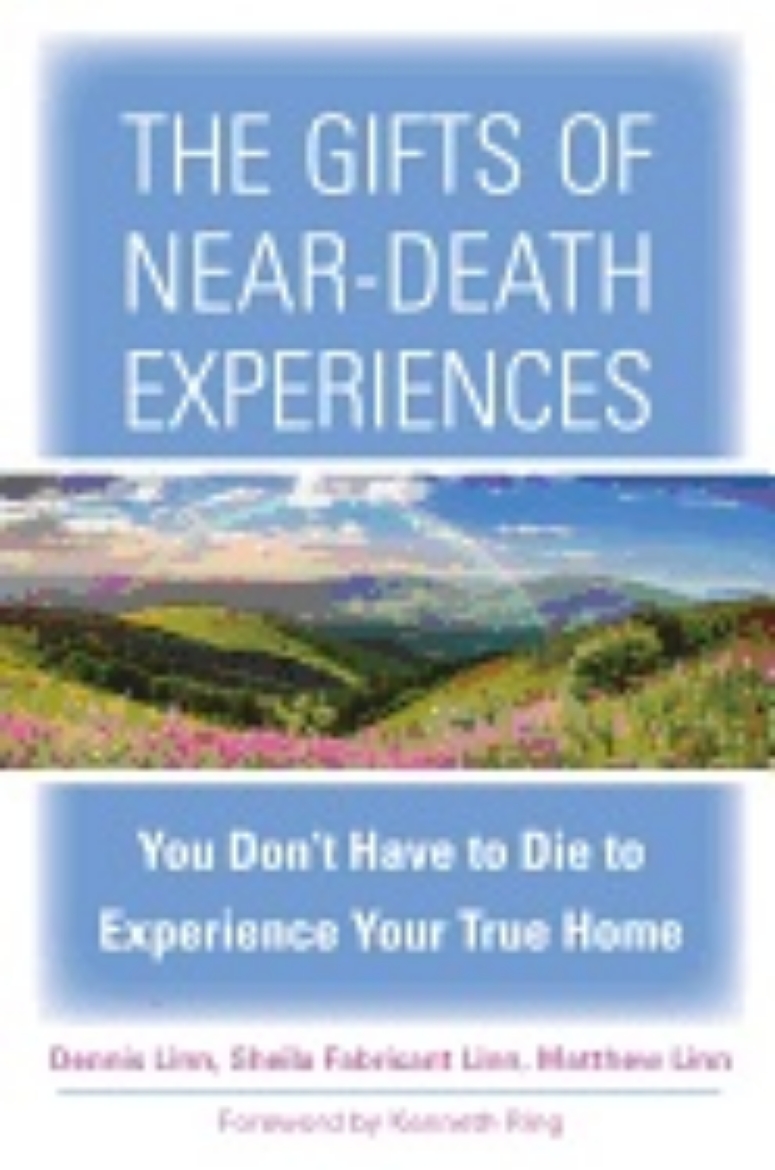 Picture of Gifts of near-death experience - you dont have to die to experience your tr