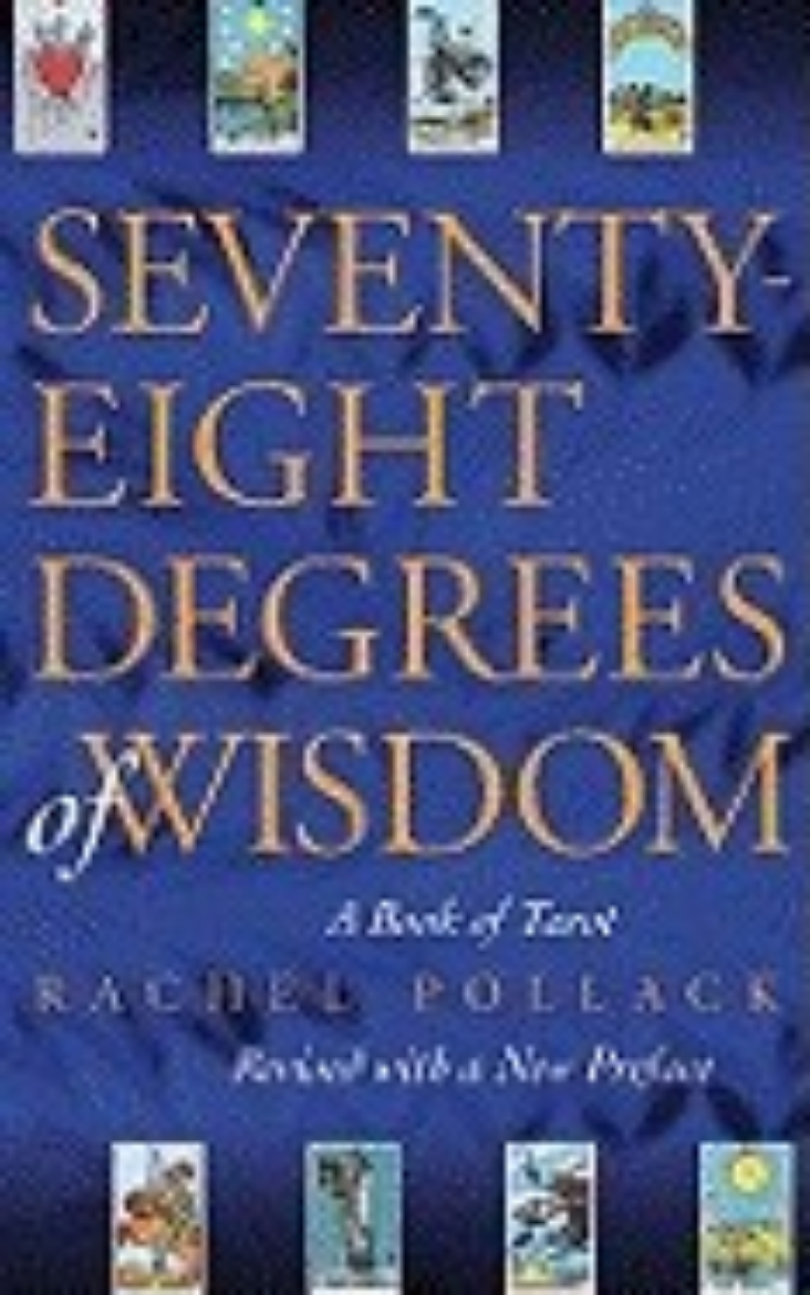 Picture of Seventy-Eight Degrees of Wisdom: A Book of Tarot