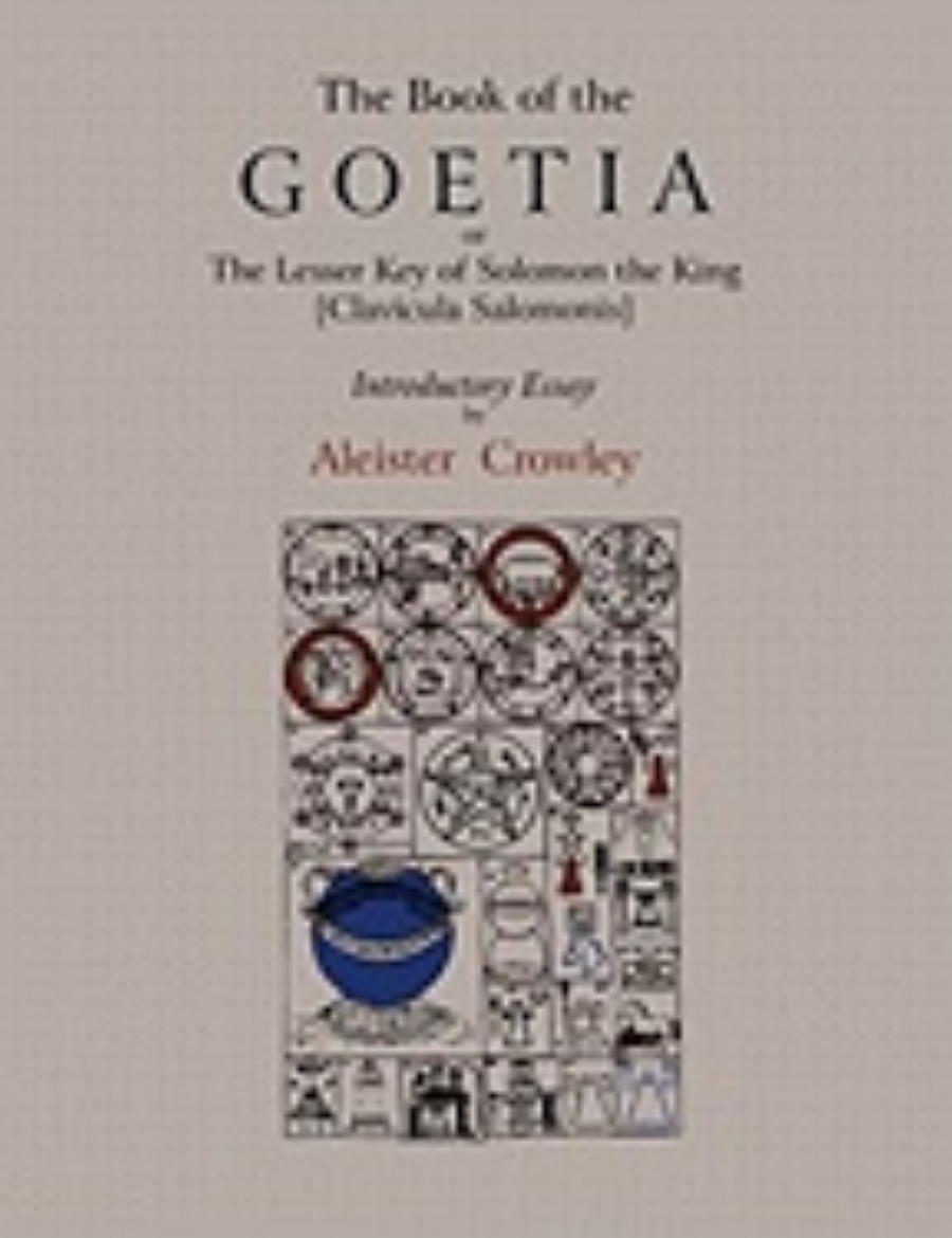 Picture of The Book of Goetia, or the Lesser Key of Solomon the King [Clavicula Salomonis]. Introductory Essay by Aleister Crowley.