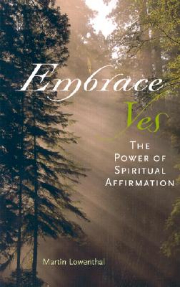 Picture of Embrace Yes: The Power of Spiritual Affirmation