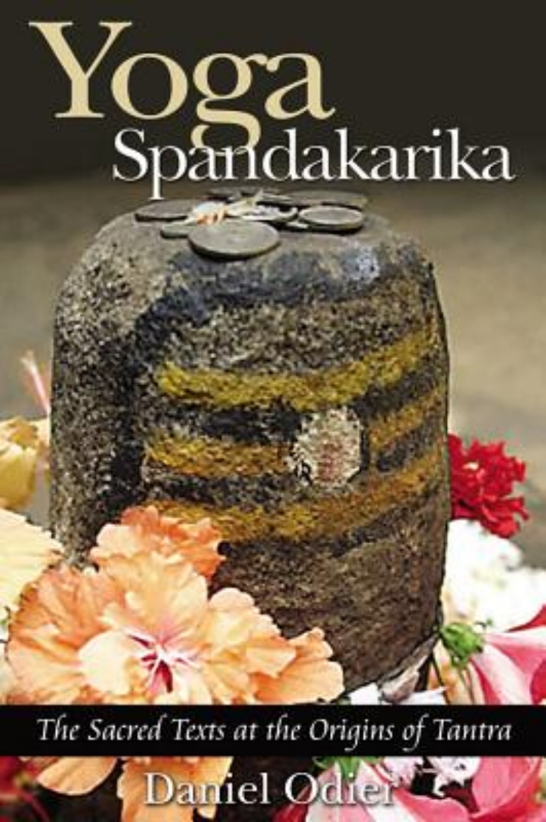 Picture of Yoga Spandakarika: The Sacred Texts At The Origins Of Tantra