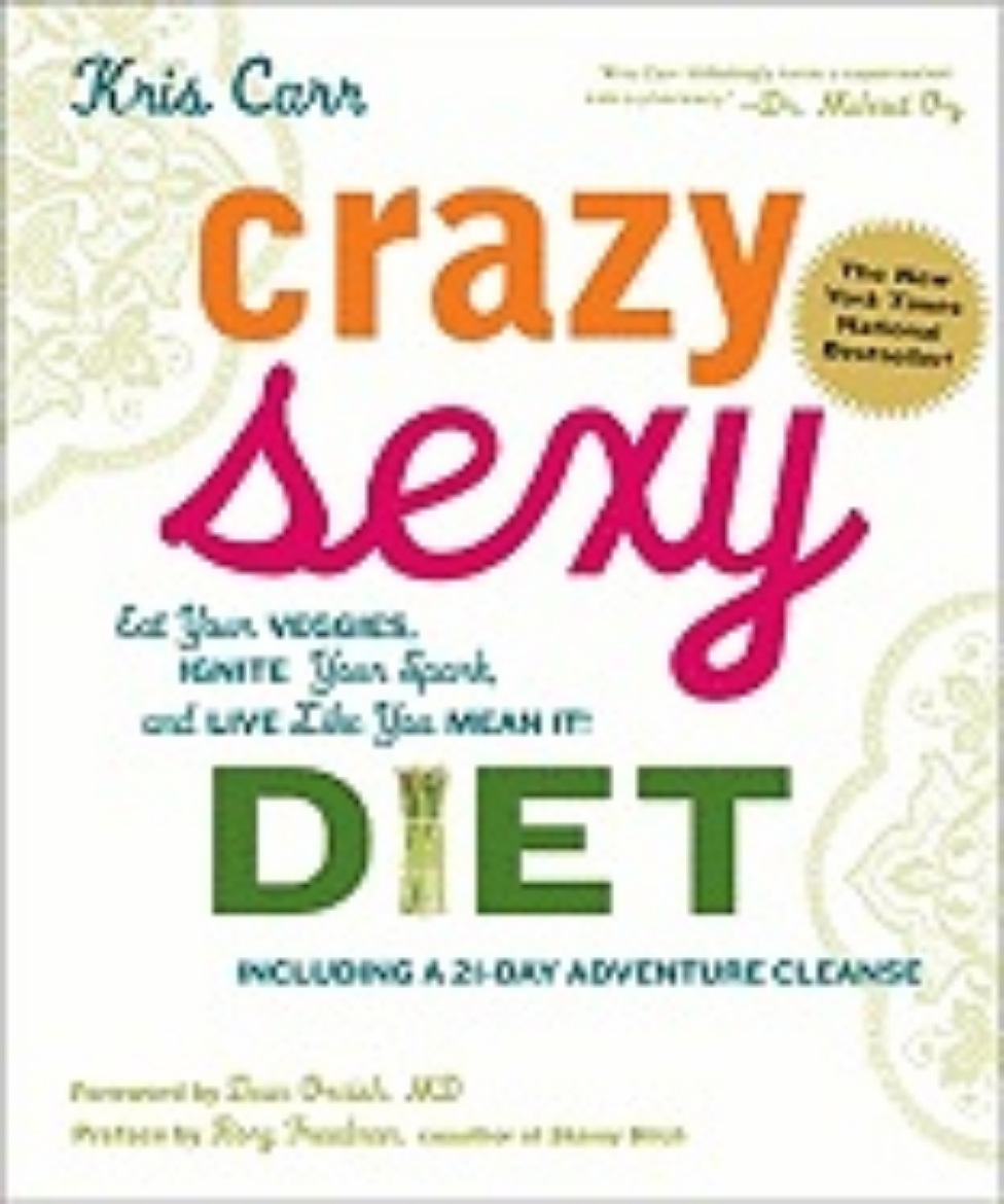 Picture of Crazy Sexy Diet: Eat Your Veggies, Ignite Your Spark, and Live Like You Mean It!