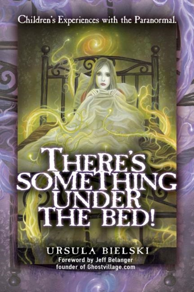 Picture of There's Something Under The Bed! Children's Experiences With The Paranormal