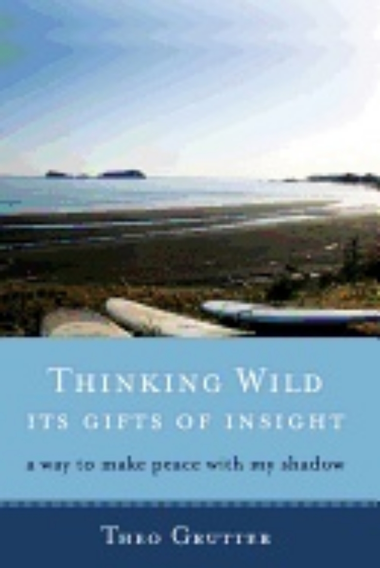 Picture of Thinking Wild, Its Gifts Of Insight : A Way to Make Peace with My Shadow
