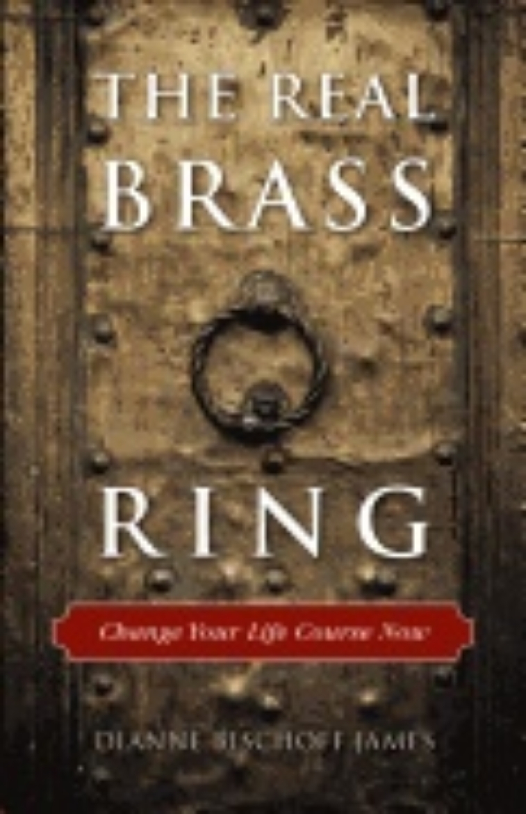 Picture of Real Brass Ring : Change Your Life Course Now