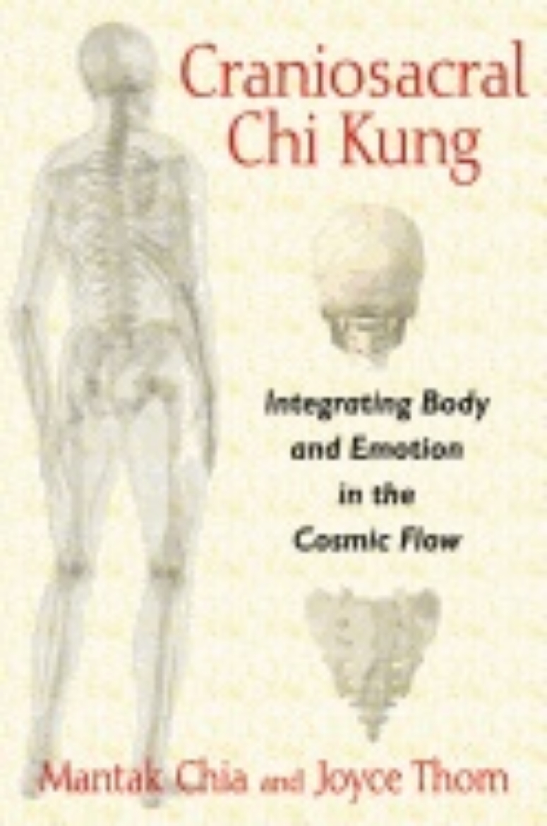 Picture of Craniosacral chi kung - integrating body and emotion in the cosmic flow
