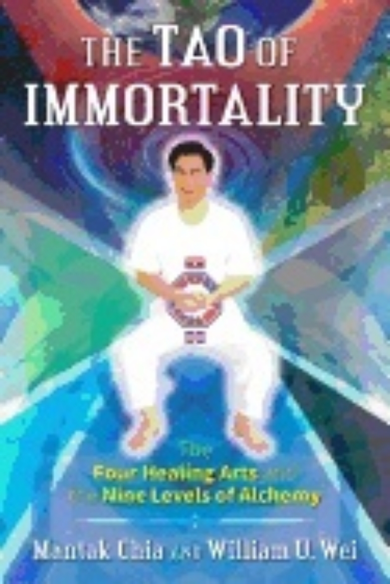 Picture of Tao of immortality - the four healing arts and the nine levels of alchemy