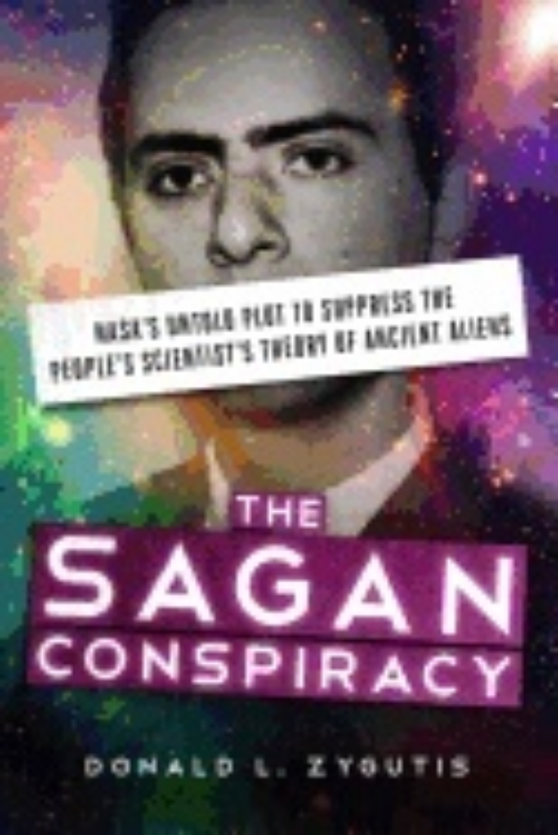 Picture of Sagan conspiracy - nasas untold plot to supress the peoples scientistss the