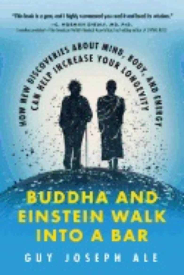 Picture of Buddha and einstein walk into a bar - how new discoveries about mind, body,