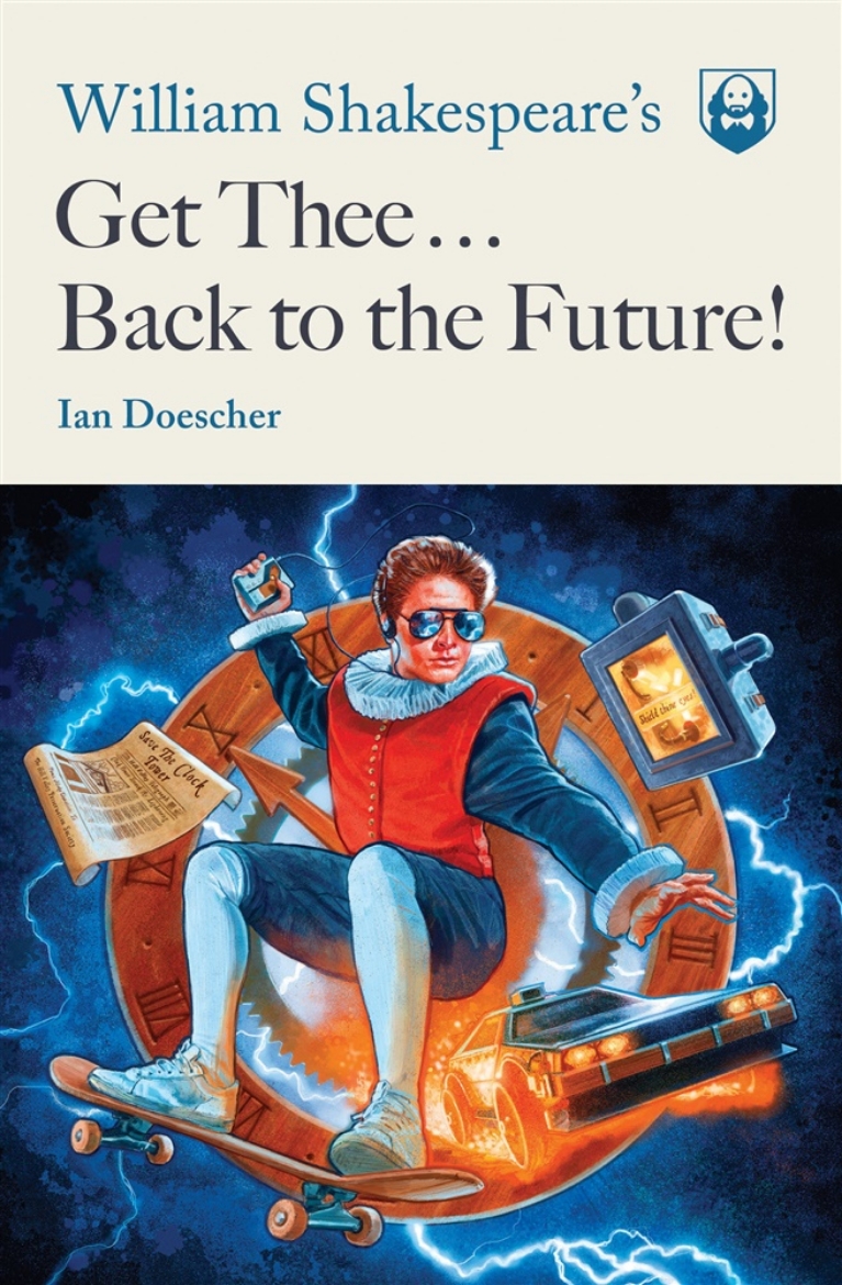 Picture of William Shakespeare's Get Thee Back to the Future!