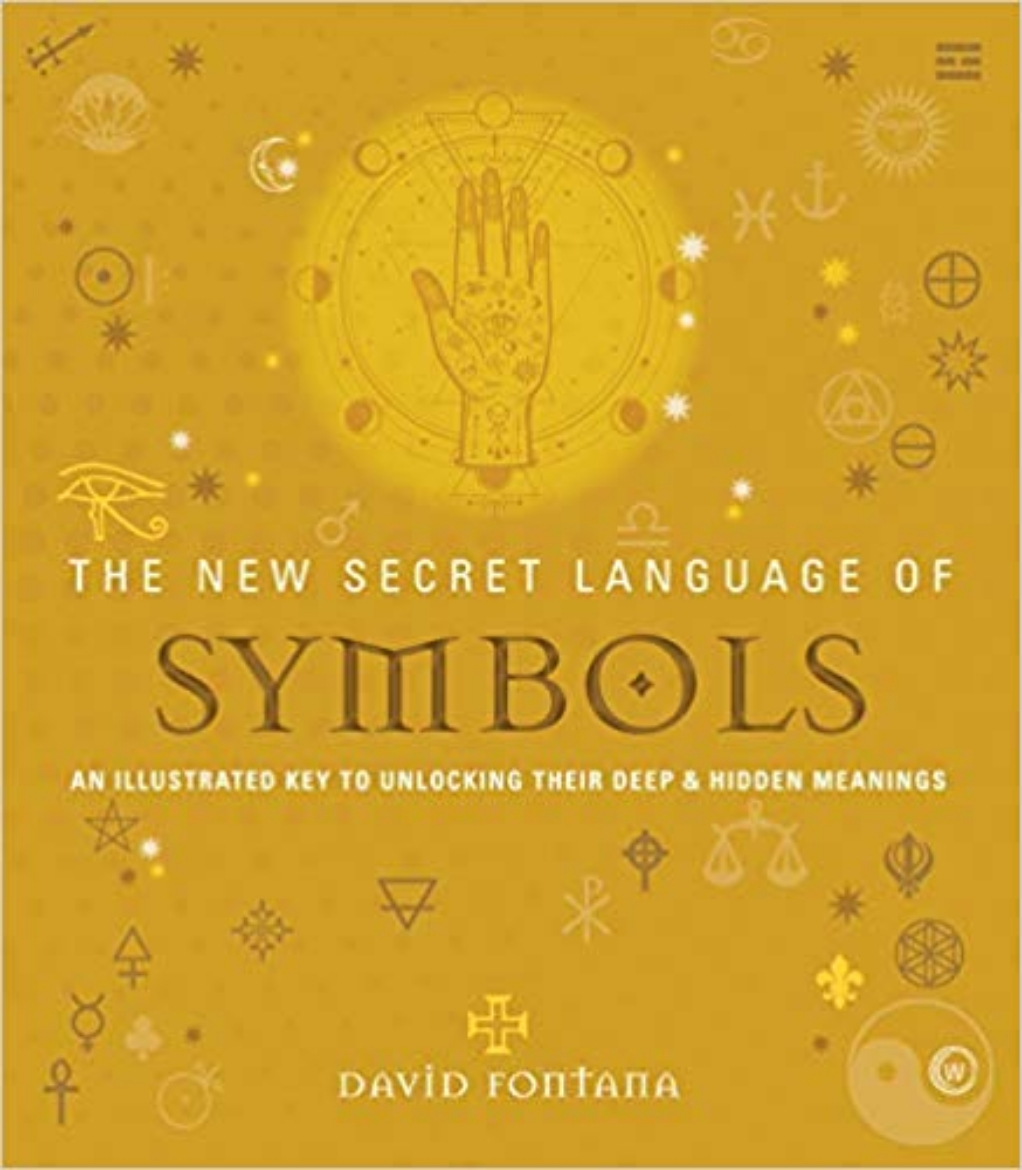 Picture of The New Secret Language of Symbols: An Illustrated Key to Unlocking Their Deep & Hidden Meanings