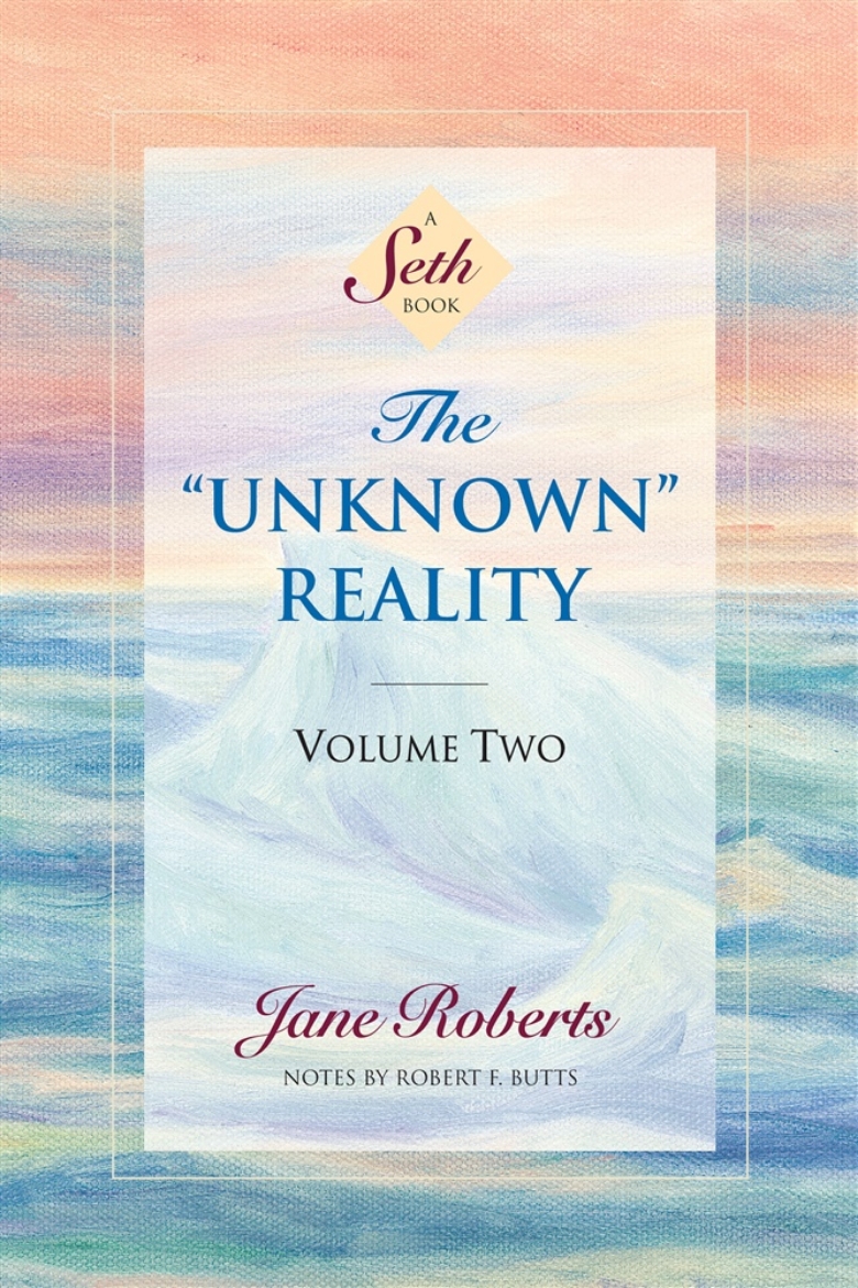 Picture of Unknown Reality, Vol.2--A Seth Book (Notes By Robert F. Butt