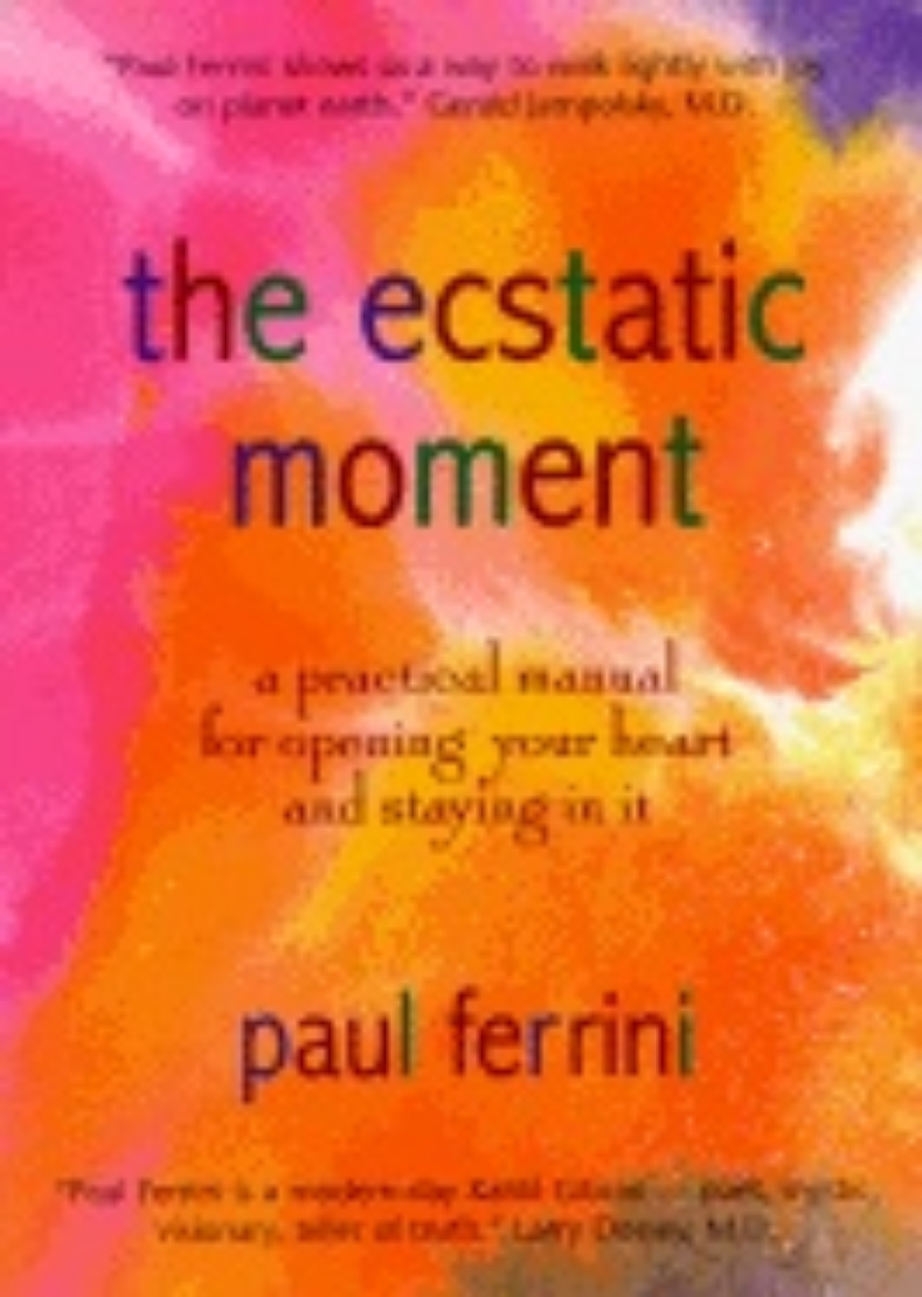 Picture of Ecstatic moment - a practical manual for opening your heart and staying in