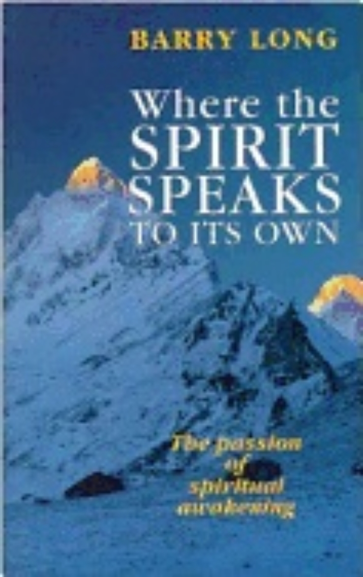 Picture of Where The Spirit Speaks To Its Own : The Passion of Spiritual Awakening