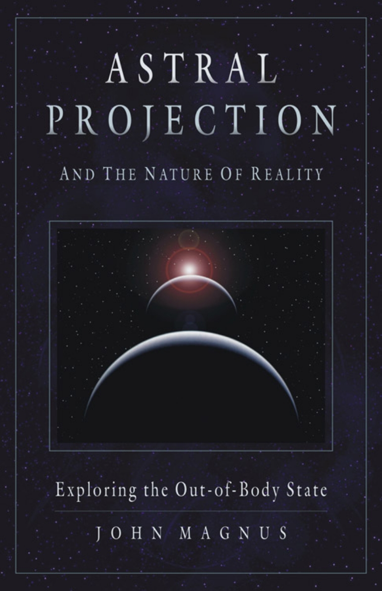 Picture of Astral Projection And The Nature Of Reality: Exploring The O