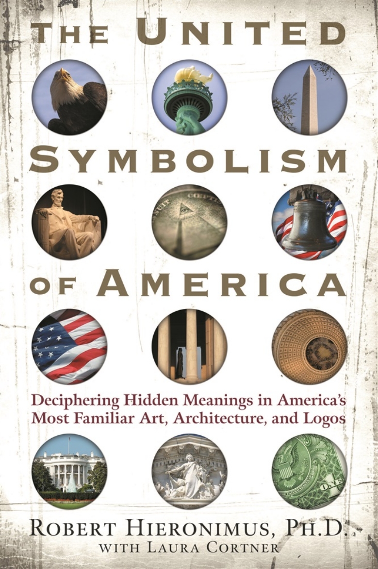 Picture of United Symbolism Of America: Deciphering Hidden Meanings In America's Most Familiar Art, Architectur