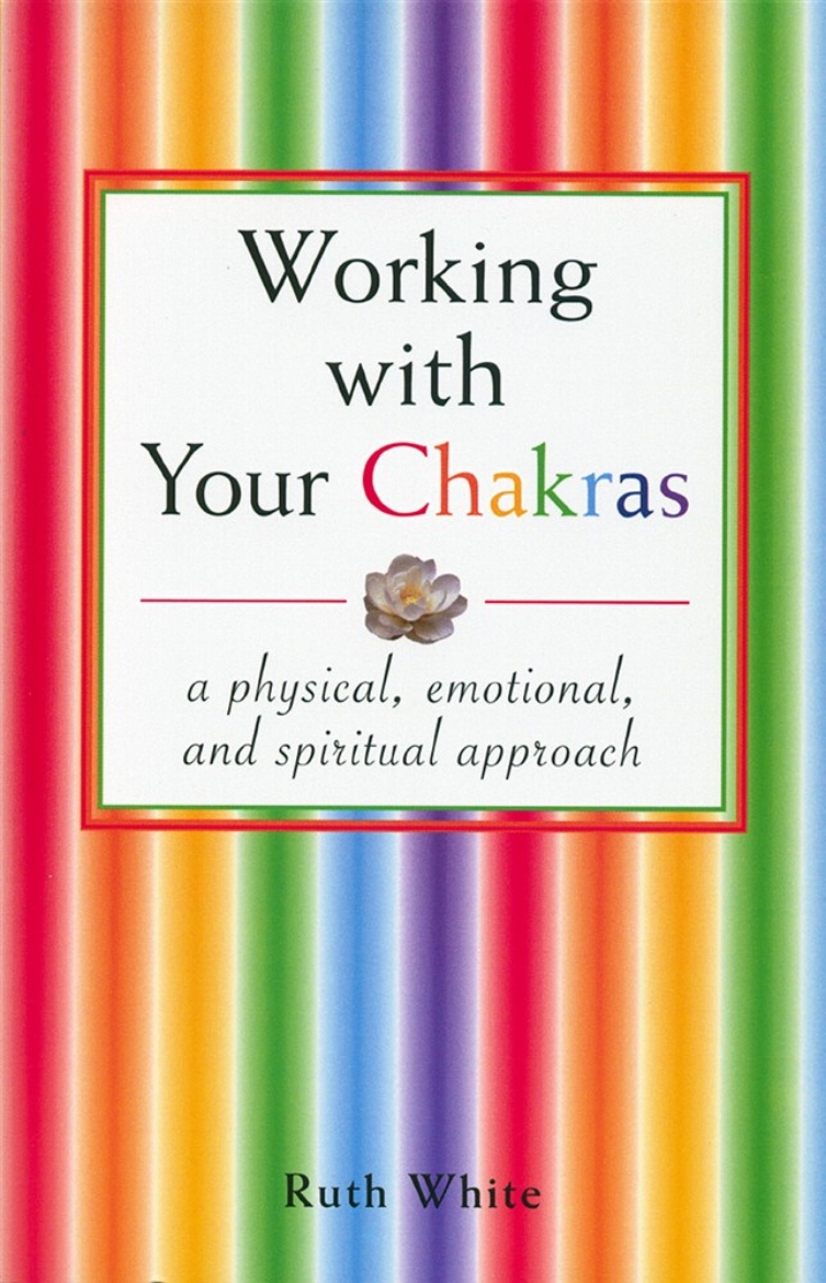 Picture of Working With Your Chakras: A Physical, Emotional & Spiritual