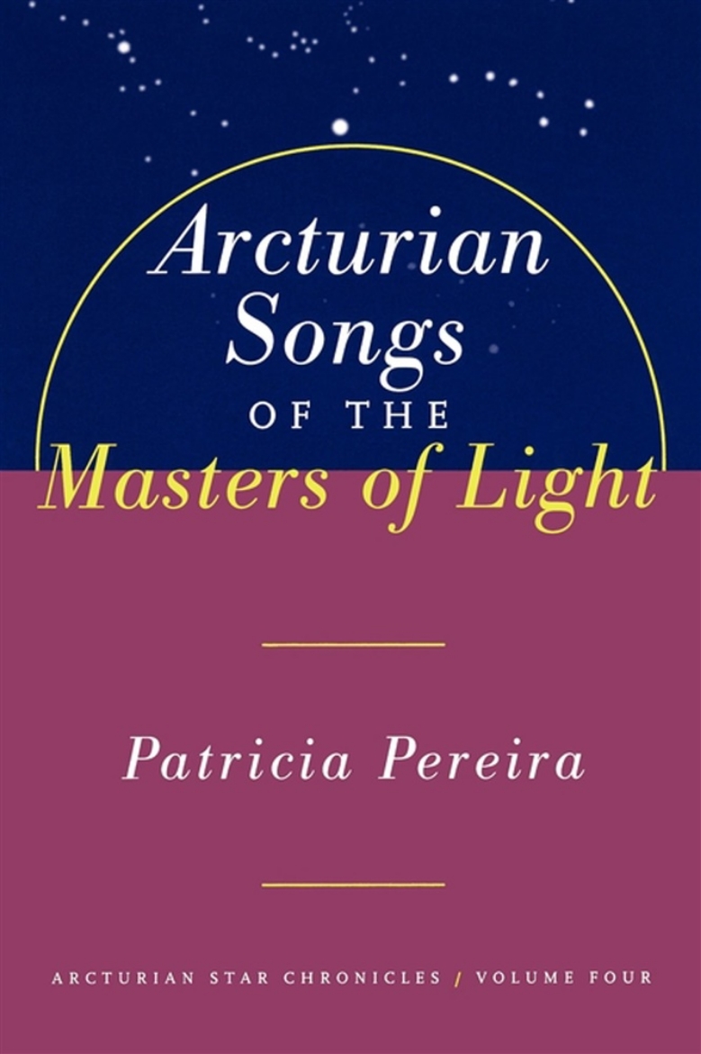 Picture of Arcturian Songs Of The Masters Of Light (Arcturian Star Chro